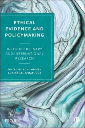 Ethical Evidence and Policymaking – Interdisciplin ary and International Research de R Iphofen