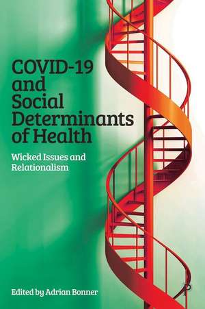 COVID–19 and Social Determinants of Health – Wicke d Issues and Relationalism de A Bonner