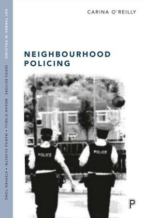 Neighbourhood Policing – Context, Practices and Challenges de C O′reilly