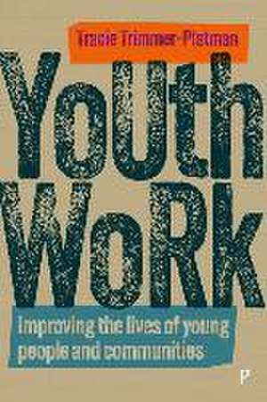 Youth Work de Tracie Trimmer-Platman