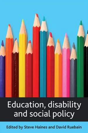 Education, Disability and Social Policy de Steve Haines