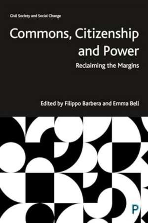 Commons, Citizenship and Power de Filippo Barbera