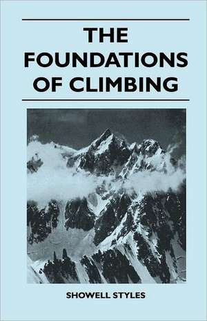 The Foundations of Climbing de Showell Styles