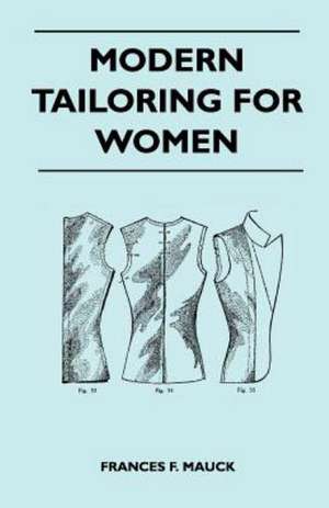 Modern Tailoring for Women de Frances F. Mauck