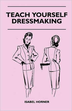 Teach Yourself Dressmaking de Isabel Horner