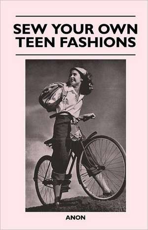 Sew Your Own Teen Fashions de Anon