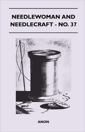 Needlewoman and Needlecraft de Anon