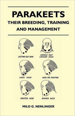 Parakeets - Their Breeding, Training and Management de Milo G. Nenlinger