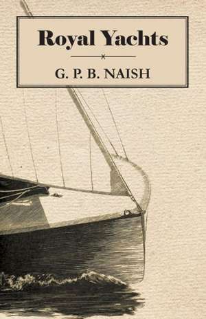 Royal Yachts de G. P. B. Naish