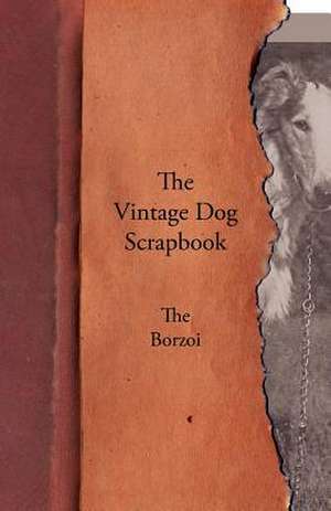 The Vintage Dog Scrapbook - The Borzoi de various