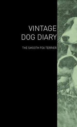 The Vintage Dog Diary - The Smooth Fox Terrier de various