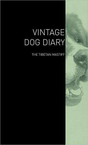 The Vintage Dog Diary - The Tibetan Mastiff de various