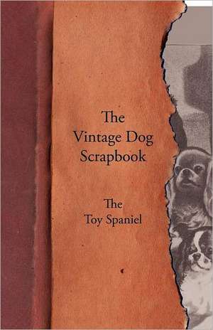 The Vintage Dog Scrapbook - The Toy Spaniel de various