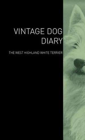 The Vintage Dog Diary - The West Highland White Terrier de various