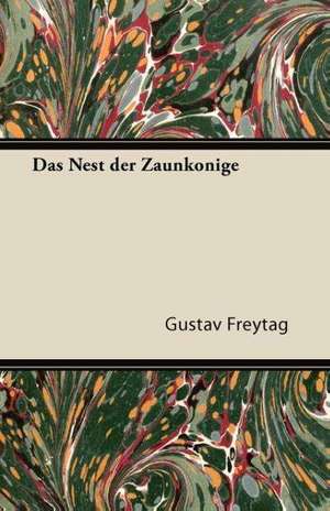 Das Nest Der Zaunkonige de Gustav Freytag