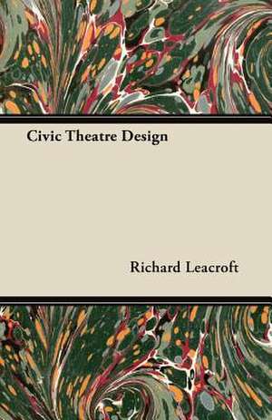 Civic Theatre Design de Richard Leacroft