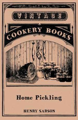 Home Pickling de Henry Sarson