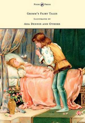 Grimm's Fairy Tales - Illustrated by Ada Dennis and Others de Brothers Grimm