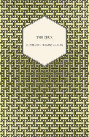 The Crux de Charlotte Perkins Gilman