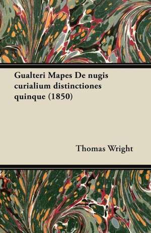 Gualteri Mapes De nugis curialium distinctiones quinque (1850) de Thomas Wright