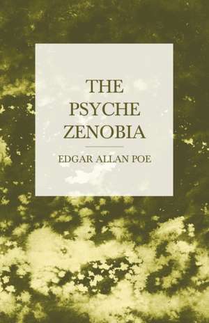 The Psyche Zenobia de Edgar Allan Poe