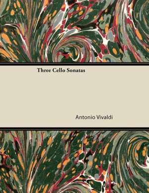 Three Cello Sonatas de Antonio Vivaldi