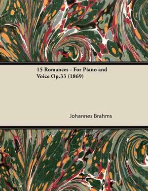 15 Romances - For Piano and Voice Op.33 (1869) de Johannes Brahms