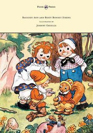 Raggedy Ann and Betsy Bonnet String - Illustrated by Johnny Gruelle de Johnny Gruelle