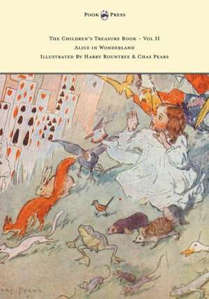 The Children's Treasure Book - Vol II - Alice in Wonderland - Illustrated By Harry Rountree and Chas Pears de Lewis Carroll