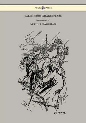 Tales from Shakespeare - Illustrated by Arthur Rackham de Charles Lamb