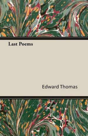 Last Poems de Edward Jr. Thomas