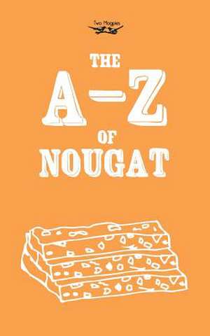 The A-Z of Nougat de Anon