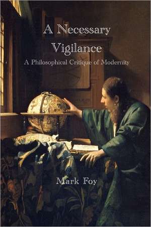 A Necessary Vigilance de Mark Foy