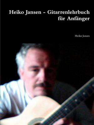 Heiko Jansen - Gitarrenlehrbuch Fur Anfanger de Heiko Jansen