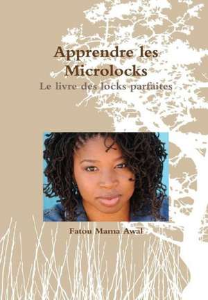 Apprendre les Microlocks de Fatou Mama Awal
