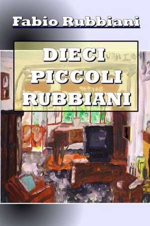 Dieci Piccoli Rubbiani de Fabio Rubbiani