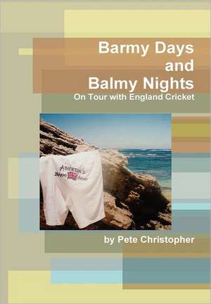 Barmy Days and Balmy Nights de Pete Christopher