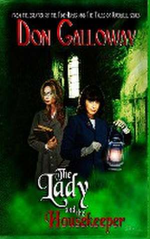 The Lady and the Housekeeper de Don Galloway