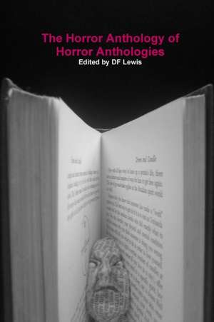 The Horror Anthology of Horror Anthologies de D. F. Lewis