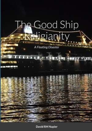 The Good Ship Religianity de David Napier