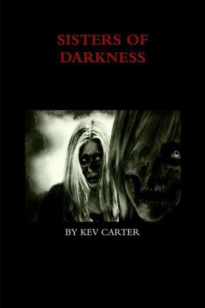 Sisters of Darkness de Kev Carter