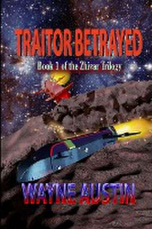 Traitor Betrayed de Wayne Austin