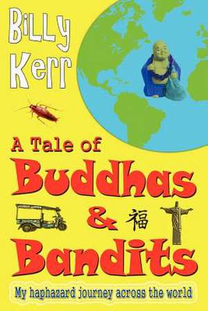 A Tale of Buddhas and Bandits de Billy Kerr