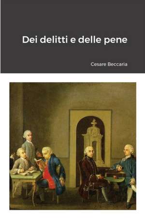 Dei delitti e delle pene de Cesare Beccaria