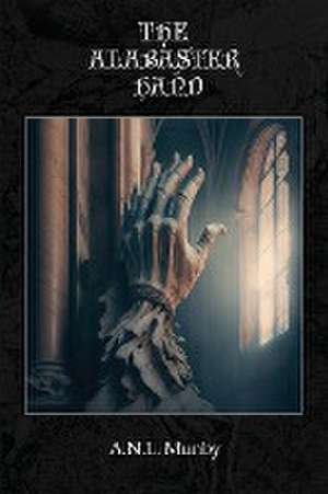 The Alabaster Hand de A. N. L. Munby