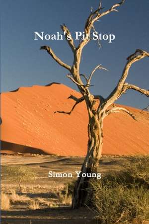 Noah's Pit Stop de Simon Young