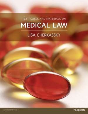 Cherkassky, L: Text, Cases and Materials on Medical Law de Lisa Cherkassky