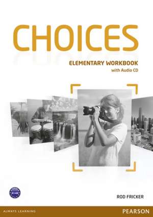 Choices Elementary Workbook & Audio CD Pack de Rod Fricker