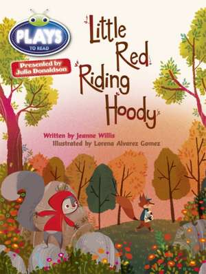 Willis, J: Julia Donaldson Plays Orange/1A Little Red Riding de Rachael Sutherland