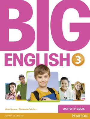 Herrera, M: Big English 3 Activity Book de Christopher Sol Cruz